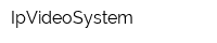 IpVideoSystem