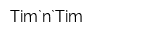 Tim`n`Tim