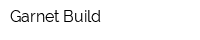 Garnet Build