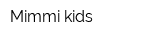 Mimmi kids