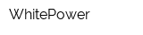 WhitePower