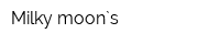 Milky moon`s