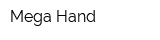 Mega Hand