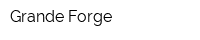Grande Forge