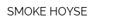 SMOKE HOYSE
