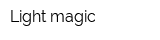 Light magic