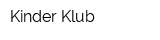 Kinder Klub