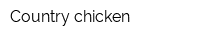 Country chicken