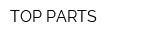 TOP PARTS