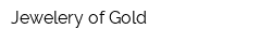 Jewelery of Gold