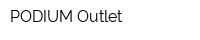 PODIUM Outlet