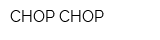 CHOP-CHOP