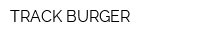 TRACK BURGER
