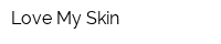 Love My Skin