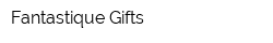 Fantastique Gifts