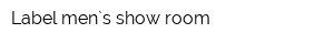 Label men`s show room