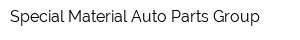 Special Material Auto Parts Group