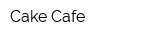 Cake Cafe