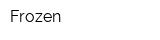 Frozen