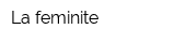 La feminite