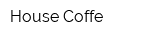 House Coffe
