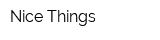 Nice Things