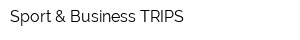 Sport & Business TRIPS