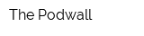 The Podwall