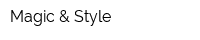 Magic & Style