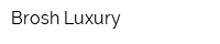 Brosh Luxury