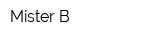 Mister B