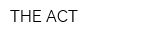 THE ACT