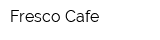 Fresco Cafe