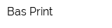 Bas Print