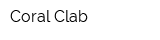 Coral Clab