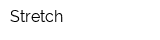 Stretch