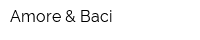Amore & Baci