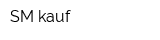 SM kauf