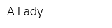 А Lady