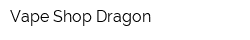 Vape Shop Dragon