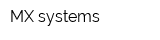 MX systems