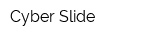 Cyber Slide