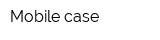 Mobile case