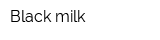 Black milk