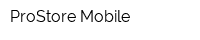 ProStore Mobile