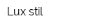 Lux stil