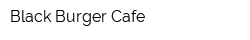 Black Burger Cafe