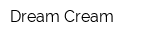 Dream Cream