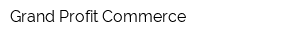 Grand Profit Commerce