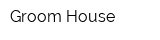 Groom House